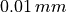 0.01\,mm