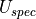 U_{spec}