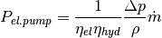 P_{el. pump} = \frac{1}{\eta_{el}\eta_{hyd}}\frac{\Delta p }{\rho} \dot{m}